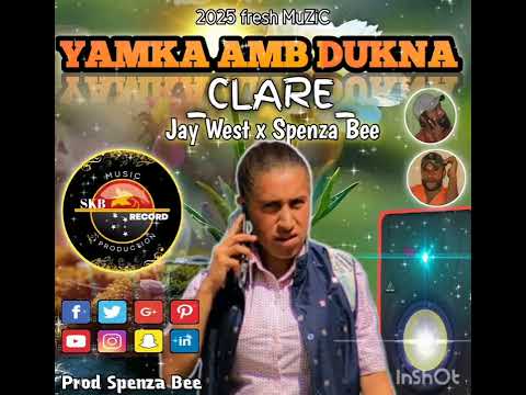 YAMKA AMB DUKNA (CLARE) SPENZA BEE (JAY WEST dedication) 2025 Fresh MuZiC, prod by Spenza Bee--SKB
