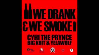 CyHi The Prynce ft Big Krit & Yelawolf - We Drank & We Somke