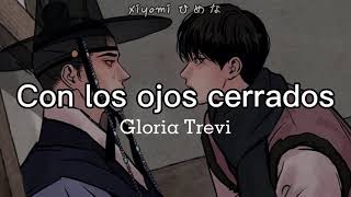 Con los ojos cerrados - Gloria Trevi (letra)