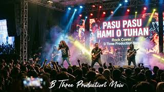 Download lagu PASU PASU HAMI O GOD – Cover Rock | B Three Production (Versi Rock Batak Worship 2026) mp3