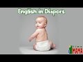 English in Diapers. №1. Good morning. Let's change ...