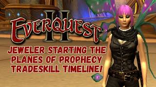 EverQuest II- Jeweler Starting Planes of Prophecy Tradeskill Timeline! #eqii #everquestii #gaming