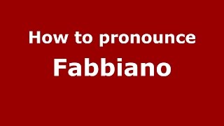 How to pronounce Fabbiano