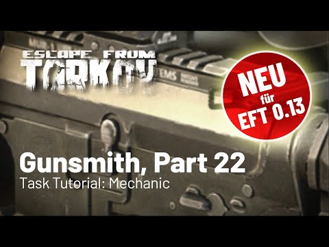 Gunsmith Part 22 - neu für Patch 0.13 - Task Tutorial: Mechanic (Deutsch)