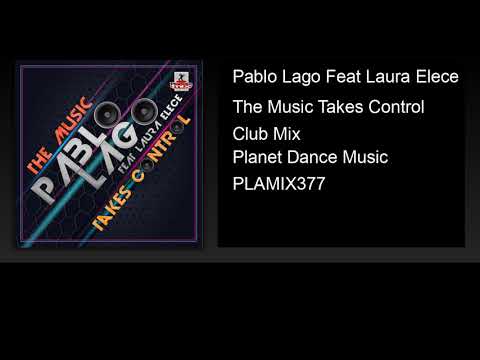 Pablo Lago Feat Laura Elece - The Music Takes Control (Club Mix)