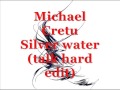 Michael Cretu - Silver water (talk hard edit) 