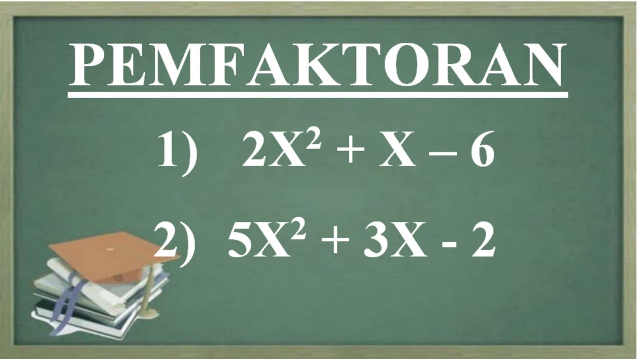 Cara mudah pemfaktoran aljabar MATEMATIKA  1