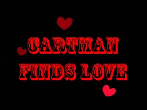Cartman finds love ❤