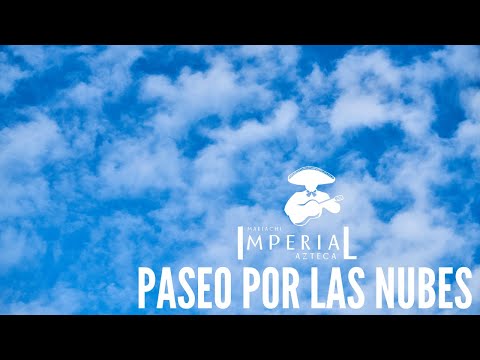 Paseo Por Las Nubes - Mariachi Imperial Azteca (En Vivo)