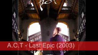 A.C.T - Last Epic (2003)