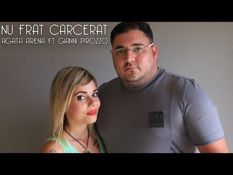 Agata Arena Ft. Gianni Pirozzo - Nu frat carcerat (Ufficiale 2020)