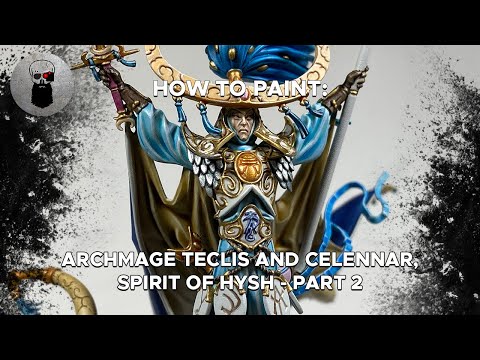 Contrast+ How to Paint: Archmage Teclis and Celennar, Spirit of Hysh – Part 2