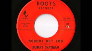 Robert Chatman - Nobody But You (Boots)