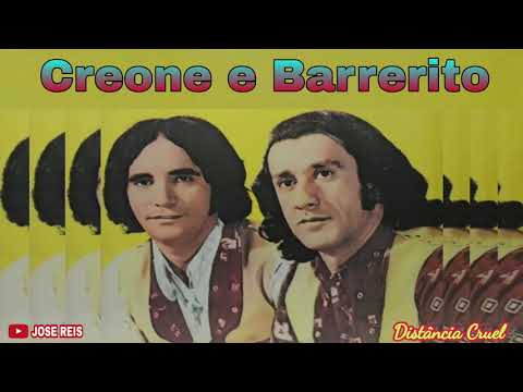 Creone e Barrerito... Distância Cruel