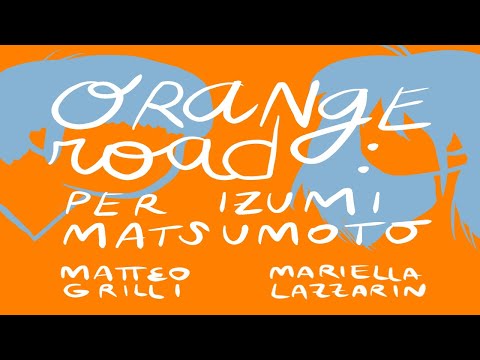 decamerette: 22/10 ore 19:00 - Orange Road, per Izumi Matsumoto con Matteo e Mariella