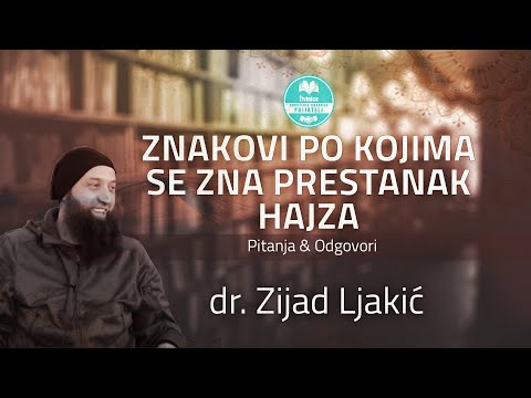 Znakovi po kojima se zna prestanak hajza - dr. Zijad Ljakić