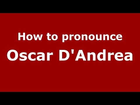 How to pronounce Oscar D'Andrea (Italian/Italy)  - PronounceNames.com