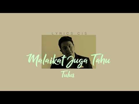Tulus - Malaikat Juga Tahu (Lirik Video)