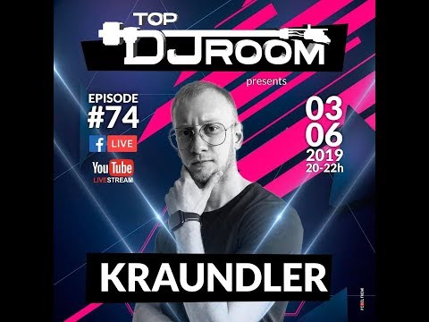 Top DJ Room x KRAUNDLER - EP#74