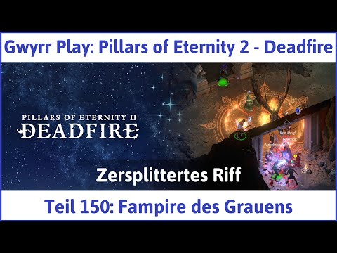 Pillars of Eternity 2 deutsch Deadfire Teil 150 - Fampire des Grauens Let's Play