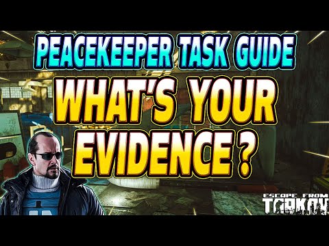 What’s Your Evidence? - Peacekeeper Task Guide - Escape From Tarkov