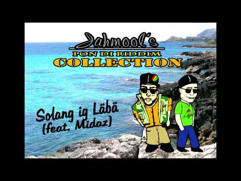 Jahmool - Solang ig Läbä (feat. Midaz)