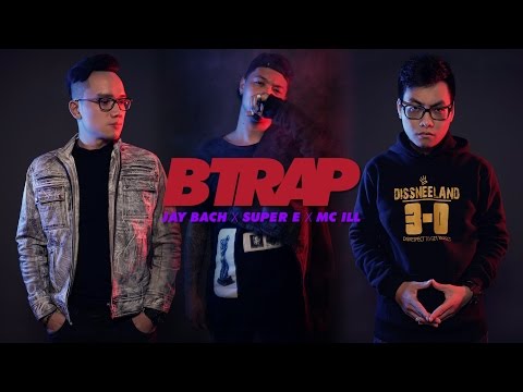 B TRAP - Super E x MC ILL x Jay Bach | Official MV