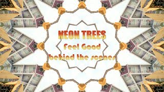 Neon Trees - Feel Good (Behind The Scenes)
