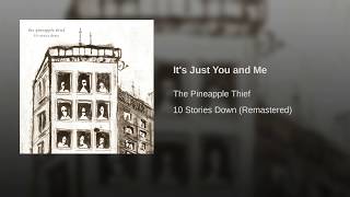 It's Just You and Me