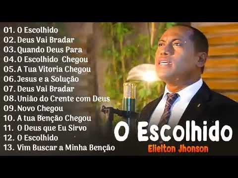 ELIELTON JHONSON 2023. O ESCOLHIDO. AS MELHORES MUSICAS DE SUCESSOS MAIS TOCADOS🕊️ GSMO