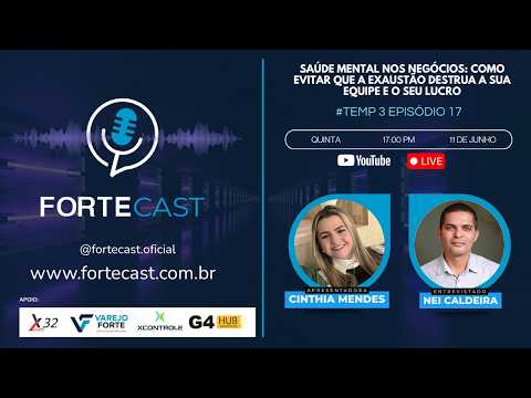 Saúde Mental nos Negócios: Como evitar que a exaustão destrua a sua equipe e o seu lucro | ForteCast