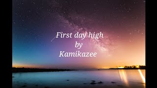 Kamikazee-First day high lyrics