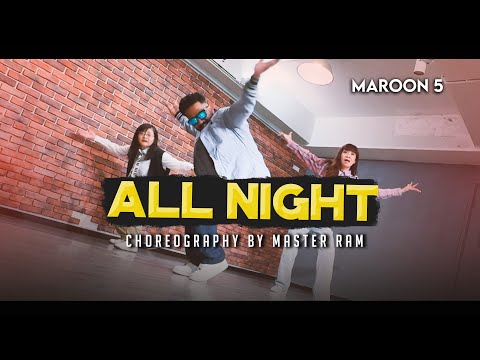 All Night | Choreography by Master Ram #RawStudios #MasterRam #Ram #maroon5