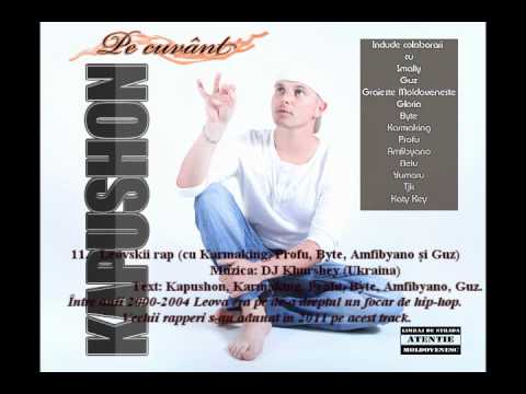 11. Kapushon -  Leovskii rap (cu Karmaking, Profu, Byte, Amfibyano si Guz)