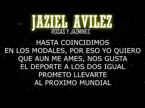 Jaziel Avilez   Rosas Y Jazmines LETRA
