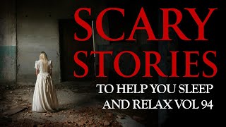 True Scary Stories Told to the Sound of Rain | Relax and Listen Dark Rain Tales Vol 94