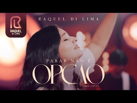 Parar Não É Opção l Raquel Di Lima [Clipe Oficial]