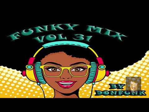 Funky Mix Vol 31 By Donfunk (mix funky, boogie, rare funk ,R&B,rare grooves,soul,britfunk,jazz funk)
