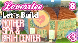 Mother Spa & Birth Center (Let's Build in the Sims 4)