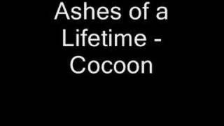 Ashes of a Lifetime - Cocoon