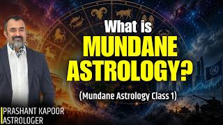Mundane Astrology: The Astrology of Nations & World Events | Prashant Kapoor