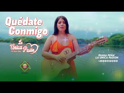 Quédate Conmigo - Diana Peña y La Única Pasión 2024