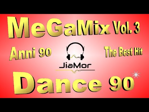ANNI 90 LA MUSICA DANCE PIU BELLA DI SEMPRE Mix The Best Of 90s Dance Music (JiaMor MeGaMiX) vol.3