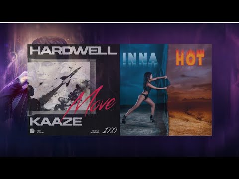 Move vs Hot (Hardwell · KAAZE vs Inna) | [A_o] Mashup