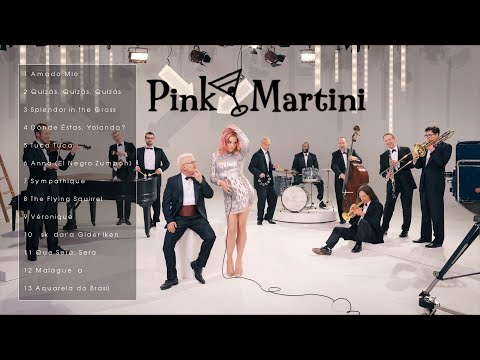 The Best of Pink Martini (Full Album)