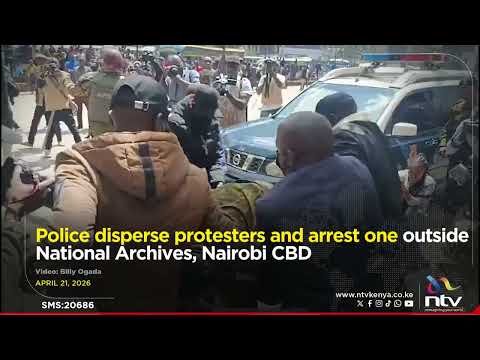 Police disperse protesters and arrest one outside National Archives, Nairobi CBD