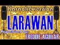 LARAWAN -- Popularized by: FREDDIE AGUILAR   /KARAOKE