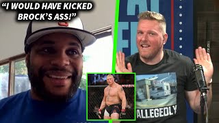 Daniel Cormier Says &quot;I Would Have Kicked Brock Lesnar&#39;s Ass&quot;