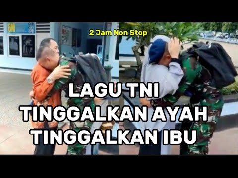 LAGU TINGGALKAN AYAH TINGGALKAN IBU 2 JAM NON STOP