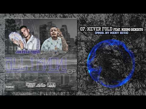 SWIFTY BLUE X JOKESTA FRESH - NEVER FOLD FEAT. NEGRO BENDITO (PROD. BY MENY HITZ)